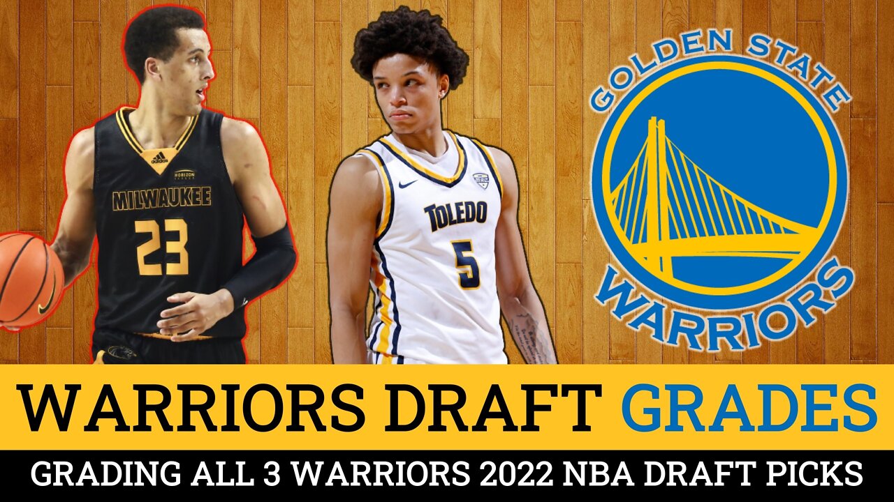 Golden State Warriors Draft Grades - 2022 NBA Draft