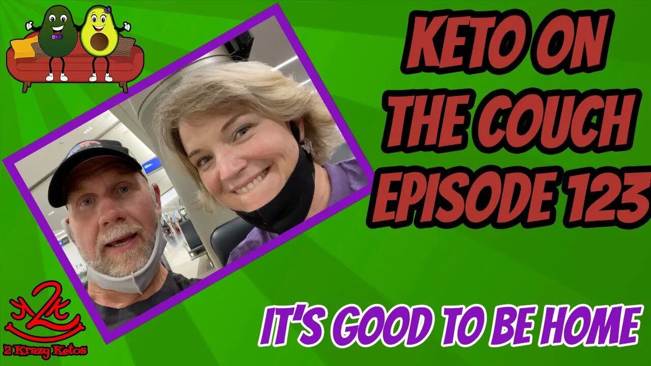 Keto on the Couch, ep 123 | Home from Utah