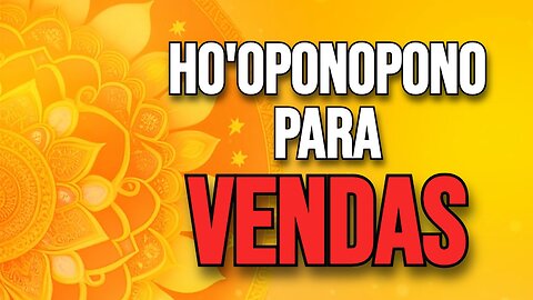 Realize grandes vendas com Ho'oponopono
