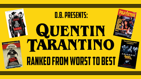 Quentin Tarantino - Ranked from Worst to Best