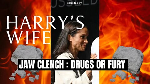 Jaw Clench : Drugs or Fury? (Meghan Markle)