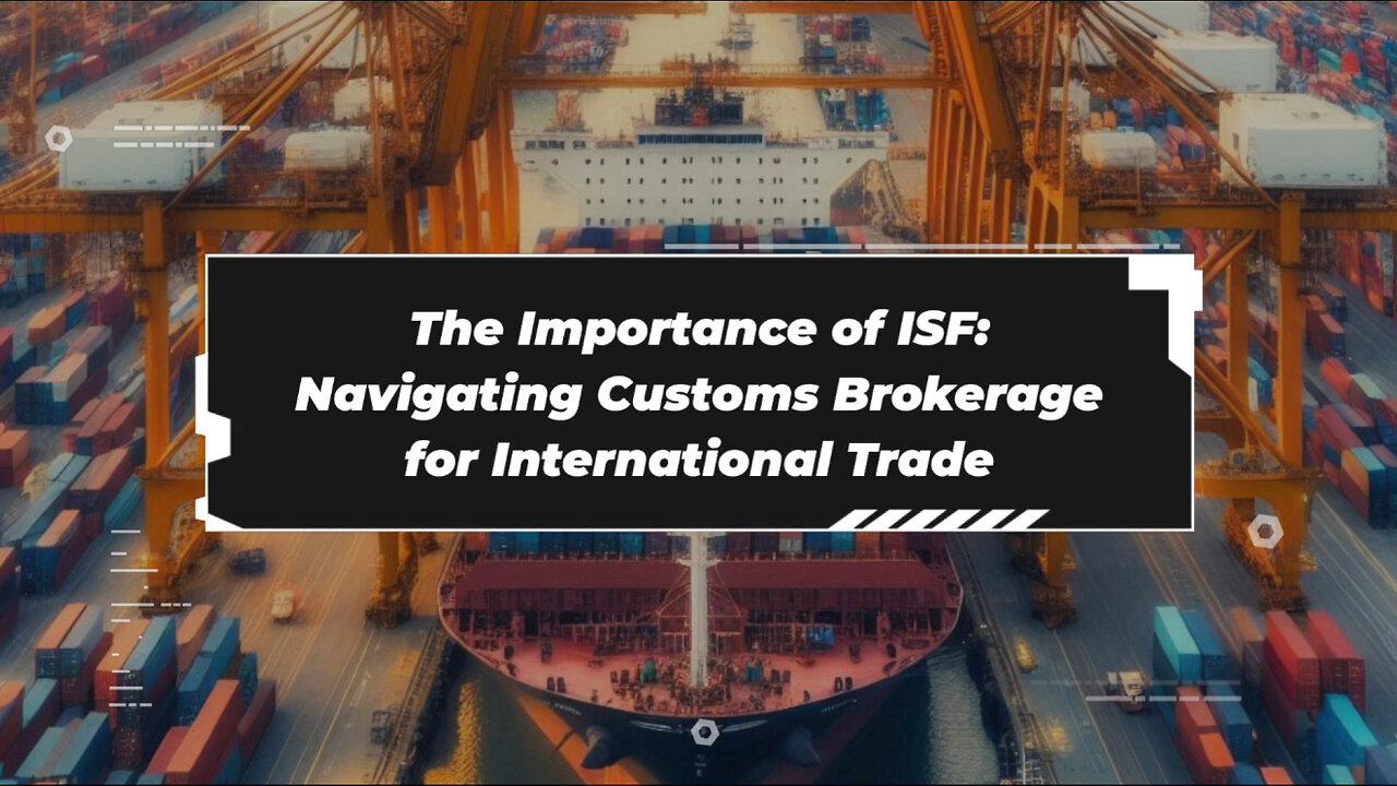 Mastering Customs Brokerage and the Critical Role of Importer Security Filings