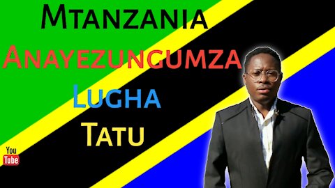 Mtanzania Anayezungumza Lugha Tatu | Tanzanian Who Speaks Three Languages