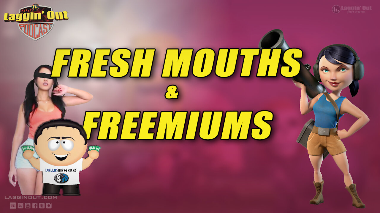 Fresh Mouths & Freemiums (S03)