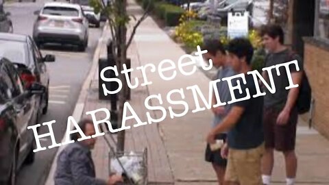 Surviving the pavement: Street harassment