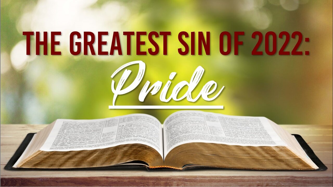 THE GREATEST SIN OF 2022: PRIDE