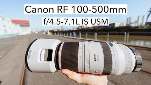 Canon RF 100-500mm f/4.5-7.1L IS USM | der Allrounder für im Telebereich! Canon EOS R5 & R [4K]