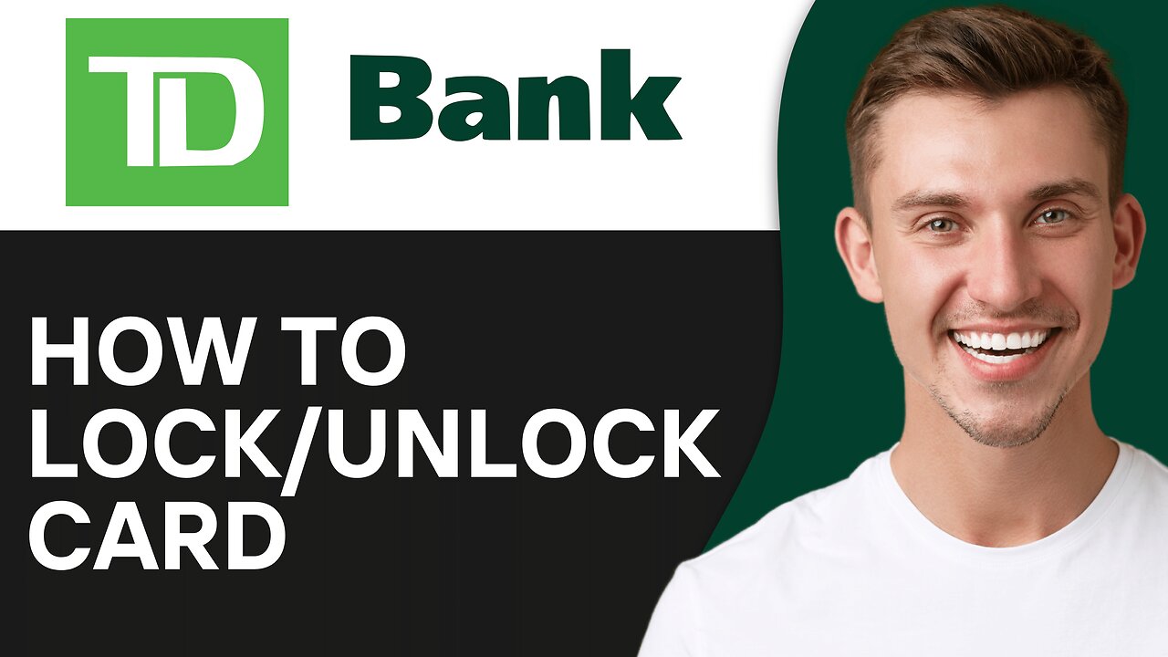 How To Lock Unlock TD Bank Debit Or ATM Card