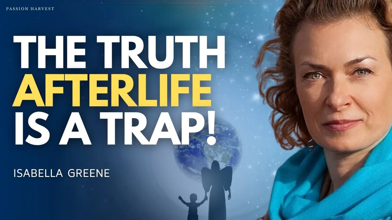 STOP the REINCARNATION TRAP: The Afterlife, Quantum Travel, and The Annunaki Recycling Bin! (Isabella is a Starseed Volunteer Who Ended Up Getting Stuck Here) | Isabella Greene on the Passion Harvest Podcast