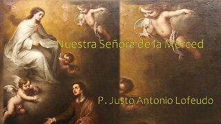 Nuestra Señora de la Merced. P. Justo Antonio Lofeudo.