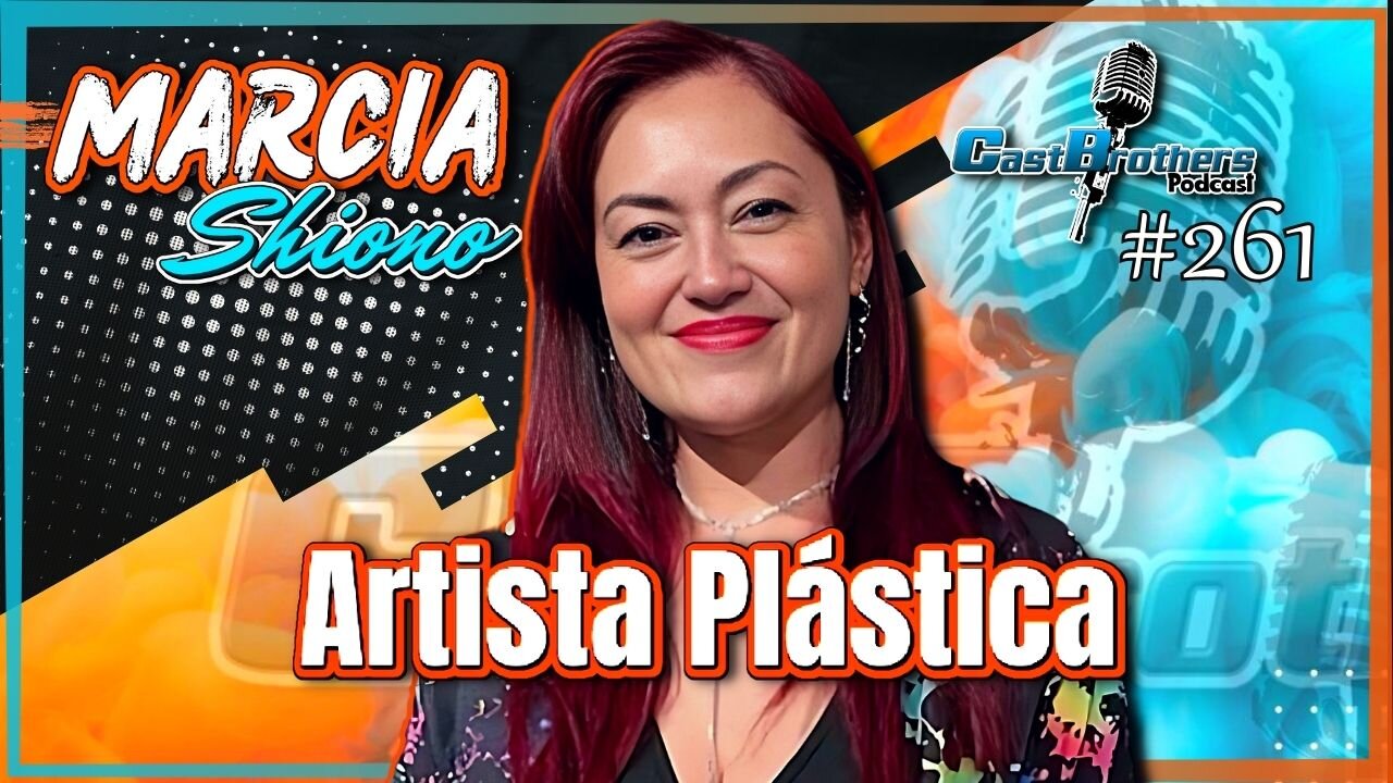 Ascensão Artística: A Jornada de uma Artista Plástica no Japão - MARCIA SHIONO - CastBrothers#261