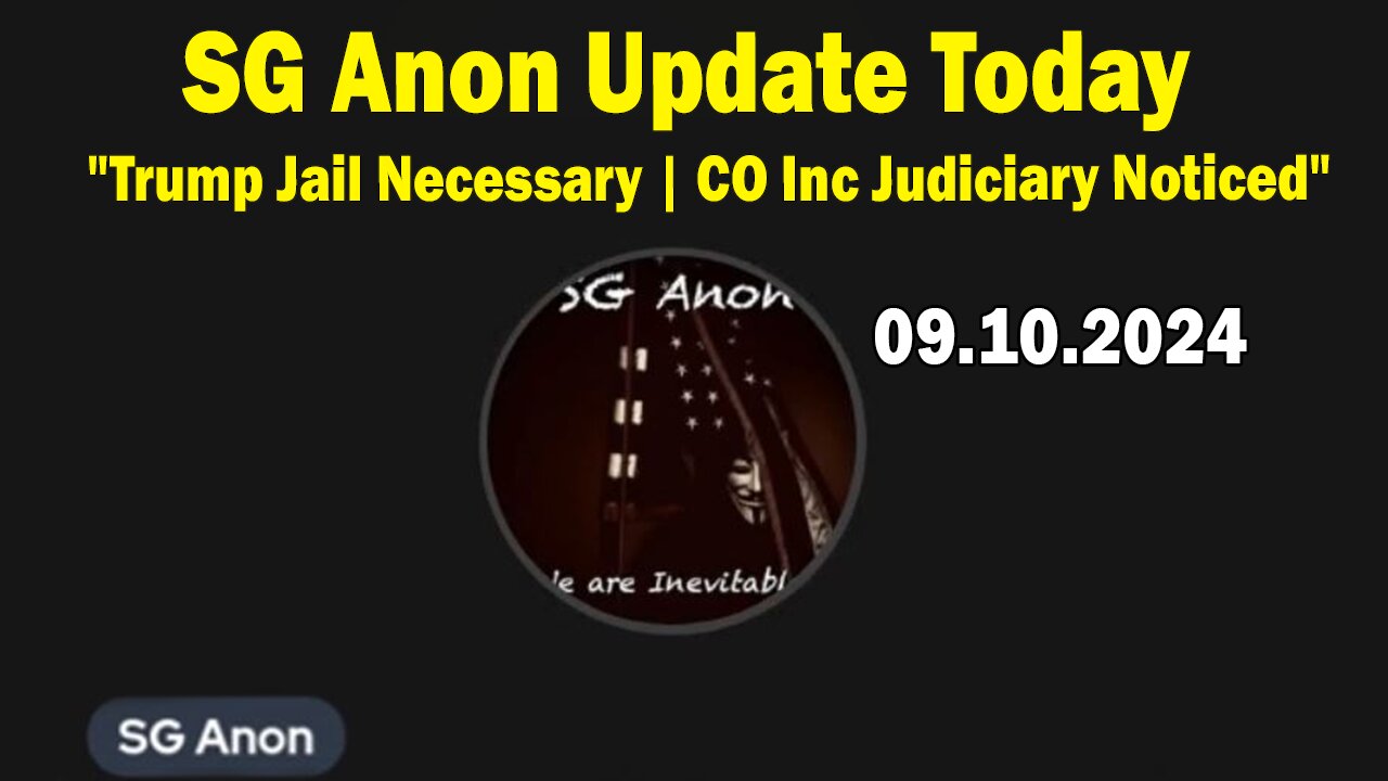 SG Anon Update Today: "Trump Jail Necessary | CO Inc Judiciary Noticed"