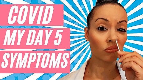 I Got COVID Day 5 Symptoms