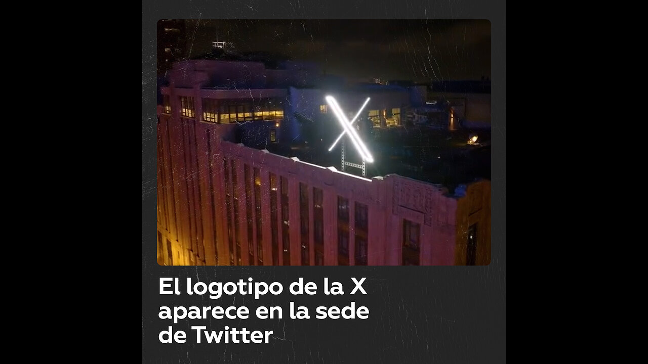 Instalan el logotipo de la X en el edificio de Twitter en San Francisco