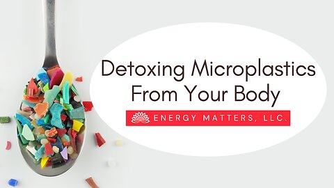 Detoxing Microplastics From Your Body