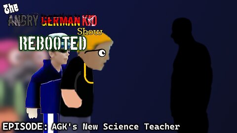 The Angry German Kid Show Rebooted Episode 1 - AGK's New Science Teacher