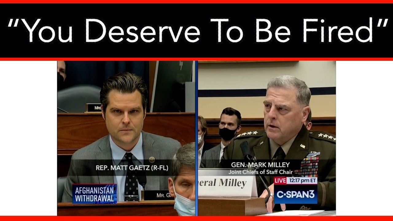 Rep. Gaetz To Gen. Milley: You Deserve To Be Fired