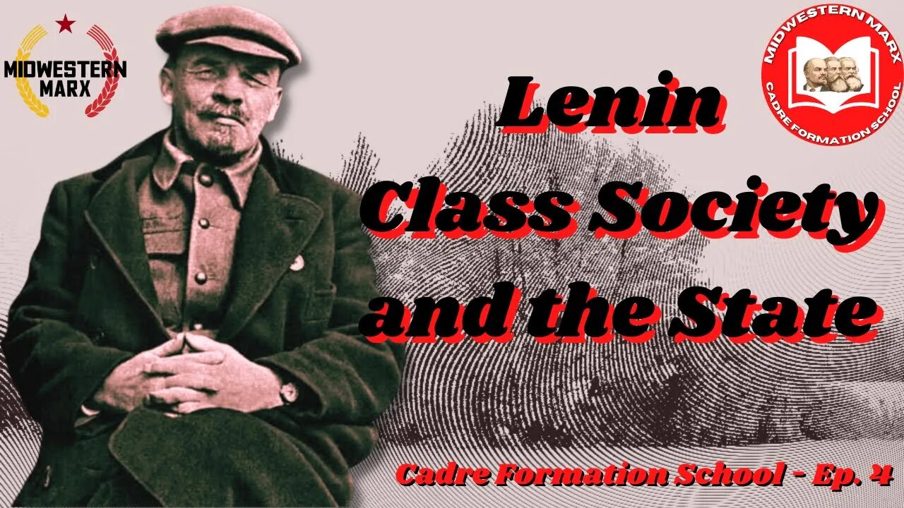 Cadre Formation School Ep. 4 | Lenin - Class Society and the State