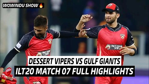 ILT20 Match 07 Highlights 2024 | Desert Vipers vs Gulf Giants