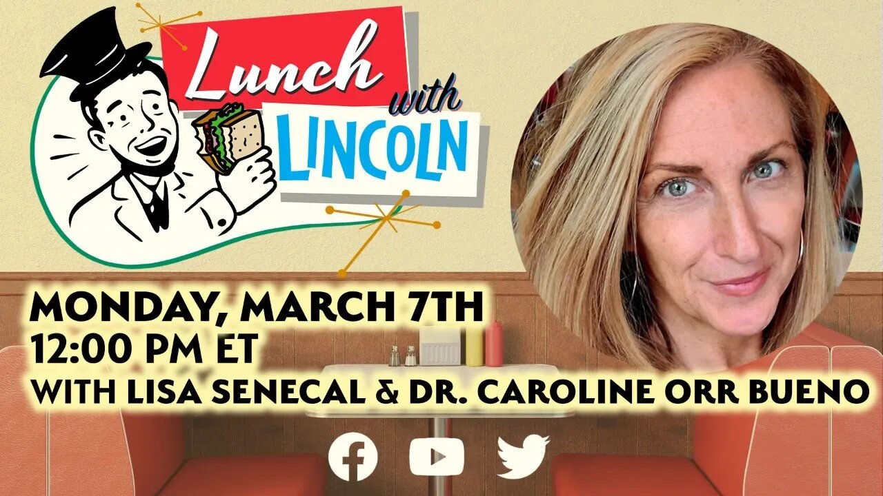 LPTV: Lunch with Lincoln - March 7, 2022 | Guest: Lisa Seneca & Dr. Caroline Orr Bueno