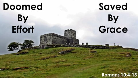 Doomed by Effort. Saved by Grace.