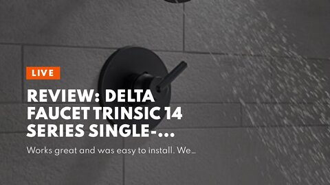 Review: Delta Faucet Trinsic 14 Series Single-Function Shower Trim Kit with Single-Spray H2Okin...