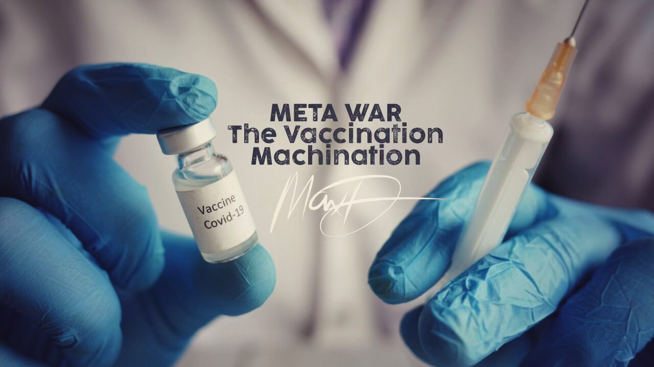 META WAR The Vaccination Machination