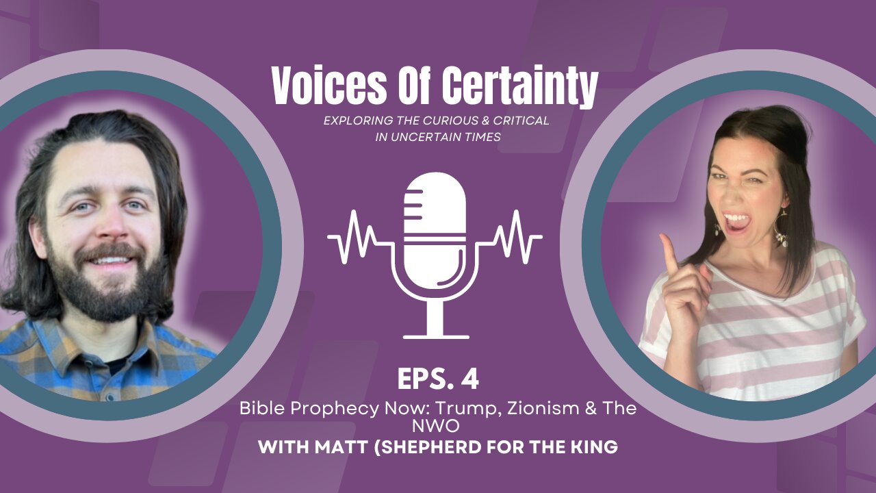 Bible Prophecy Now: Trump, Zionism & The NWO | Matt Shepherd For The King | Voices of Certainty