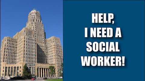 I Need A Social Worker!