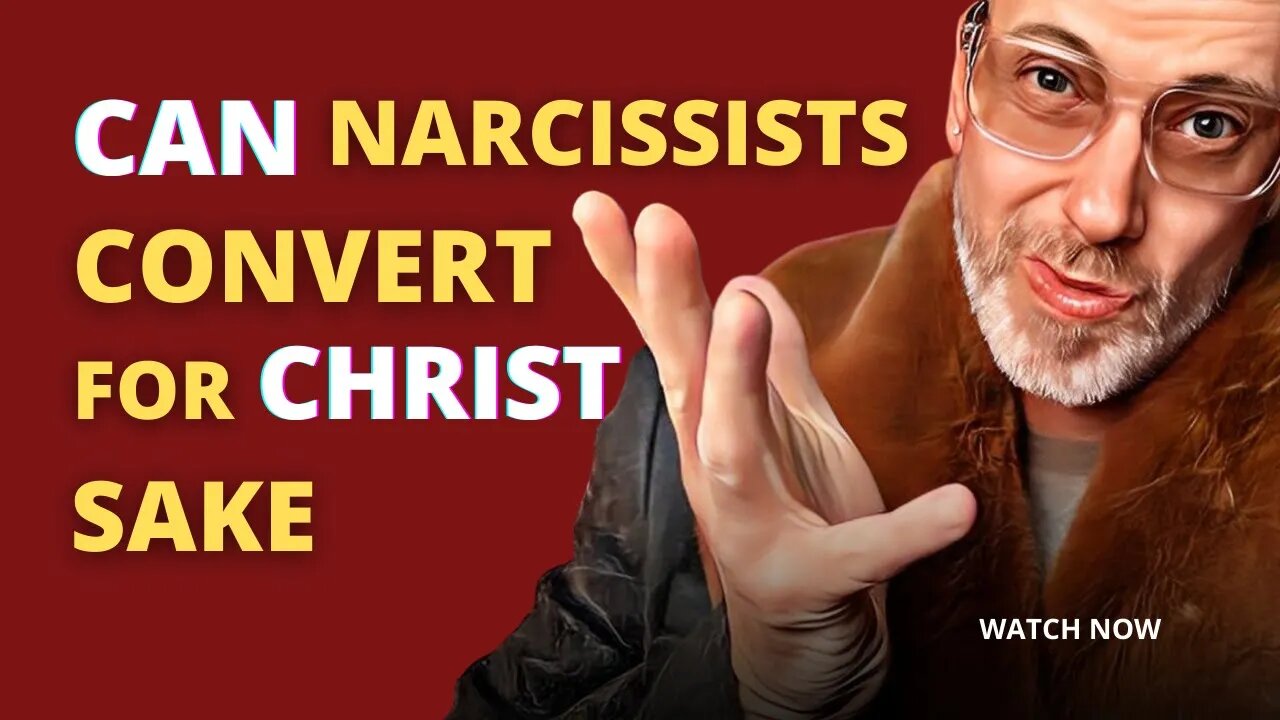 Can Narcissists Convert For Christ Sake!?