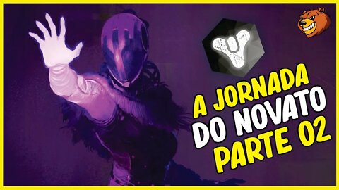 DESTINY 2 │ A JORNADA DO NOVATO PARTE 02