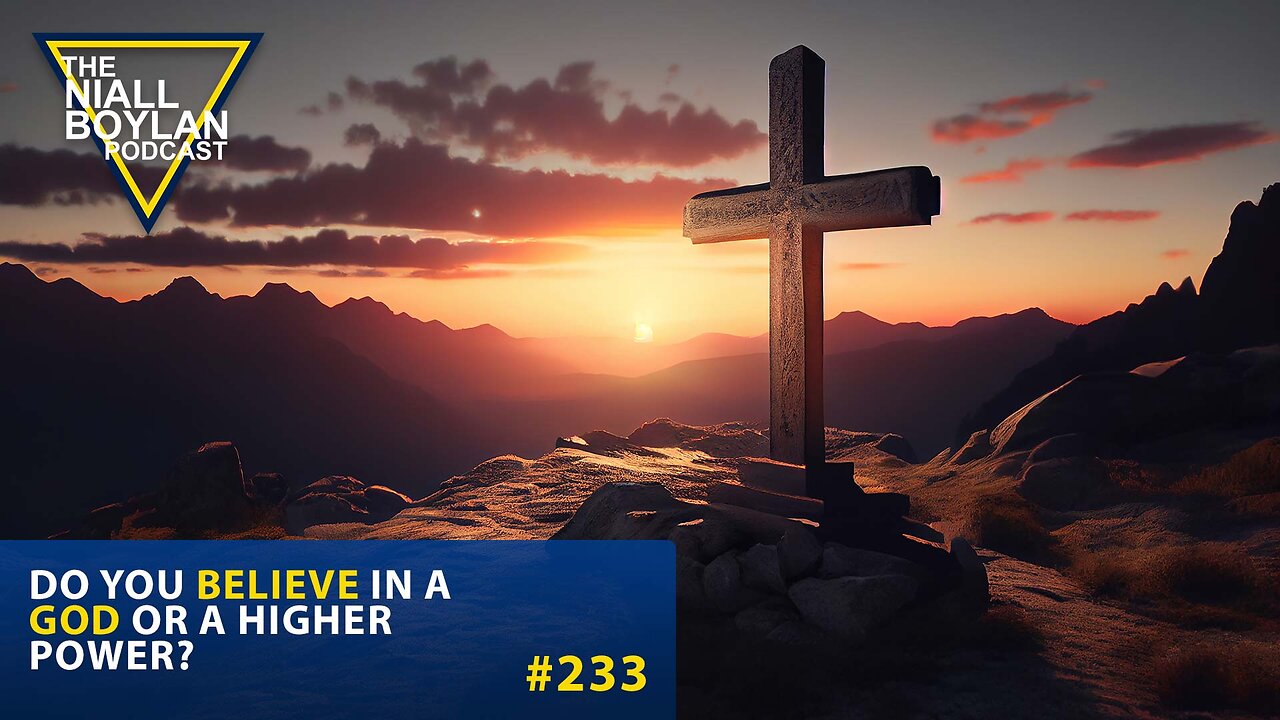 #233 Do You Believe In A God Or A Higher Power?