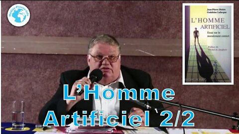 L'Homme artificiel 2/2 ou l'apocalypse annoncée, par le Dr Dickès.