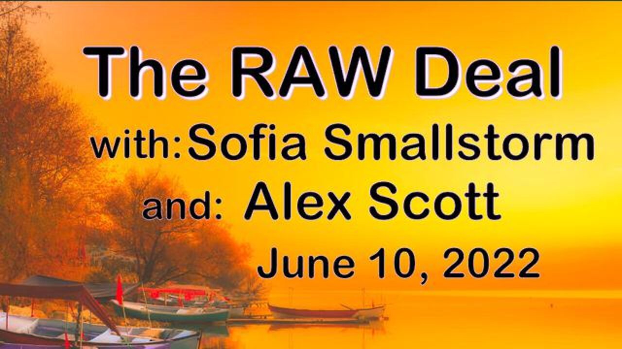 The Raw Deal (10 June 2022) with Sofia Smallstorm and Alex Scott