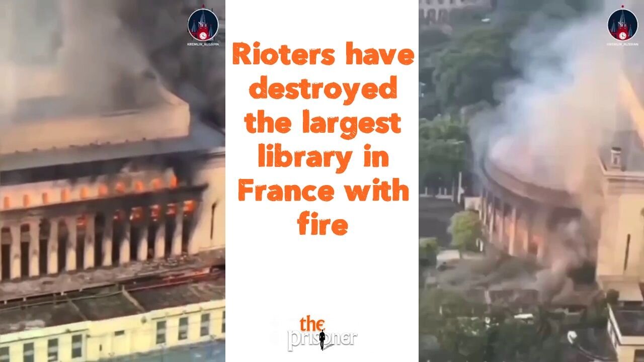 Rioters have destroyed the largest library in France with fire