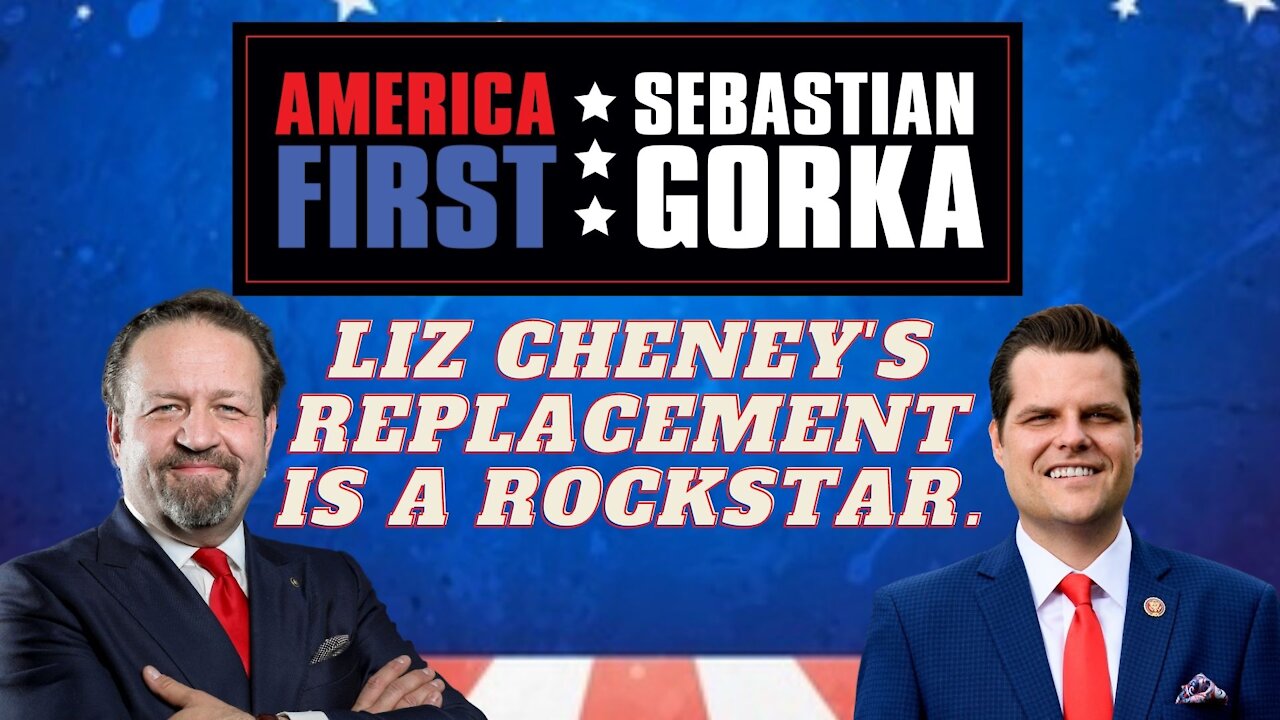 Liz Cheney's replacement is a rockstar. Rep. Matt Gaetz with Sebastian Gorka on AMERICA First