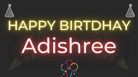 Happy Birthday to Adishree - Birthday Wish From Birthday Bash