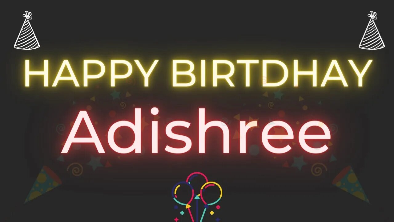 Happy Birthday to Adishree - Birthday Wish From Birthday Bash