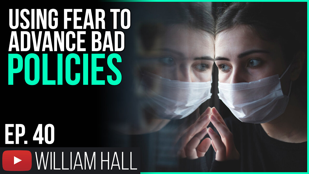 Using Fear To Advance Bad Policies | Ep. 40