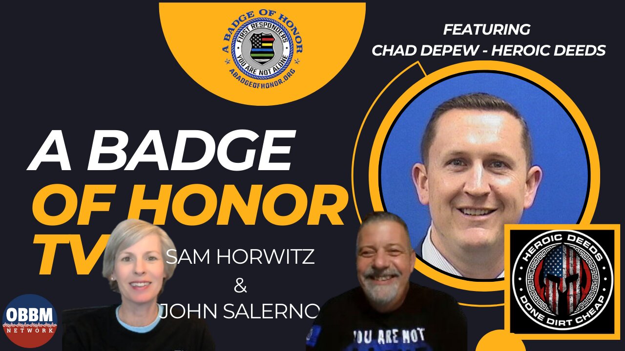 A Badge of Honor - Featuring Chad DePew and Heroic Deeds