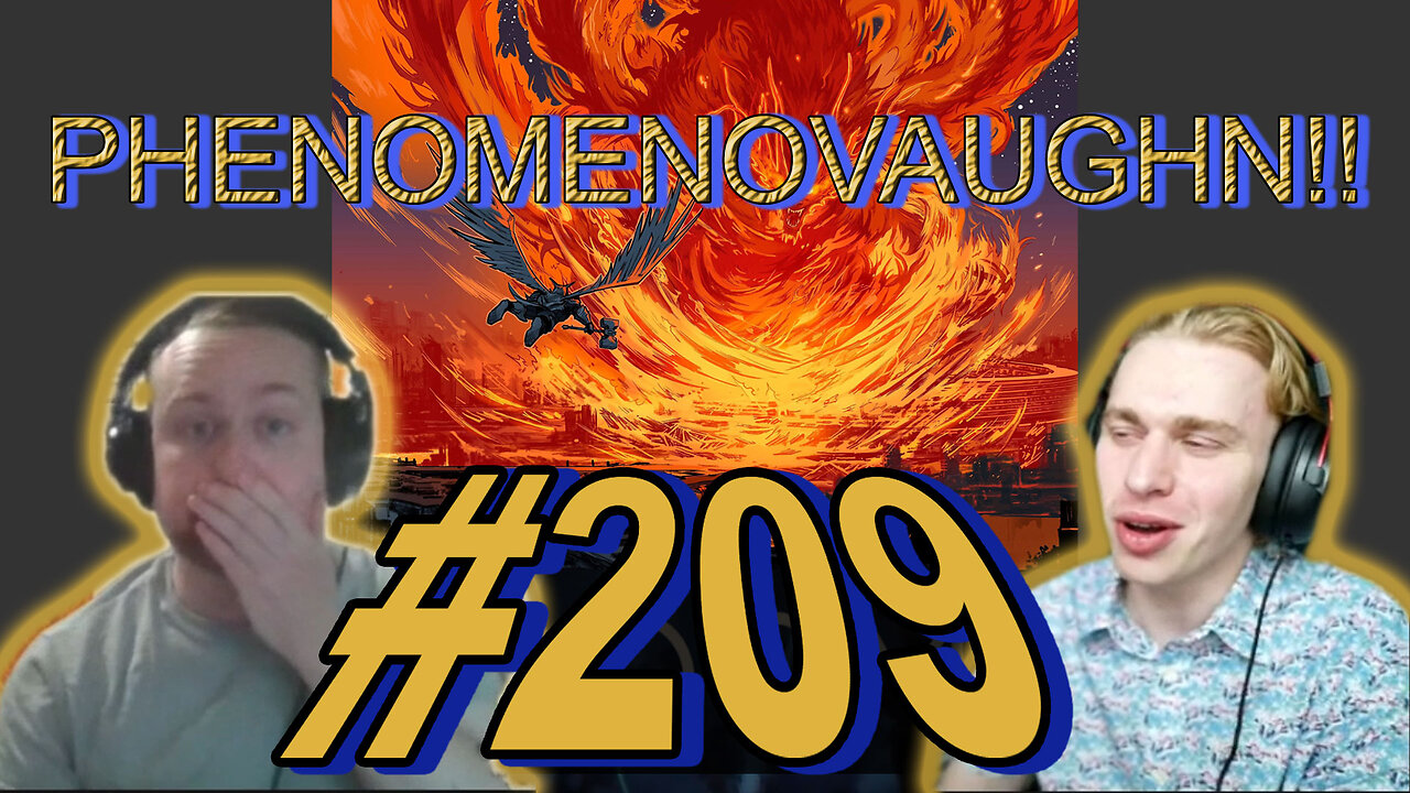 'a guy in his room' ep. 209 - Phenomenovaughn!!