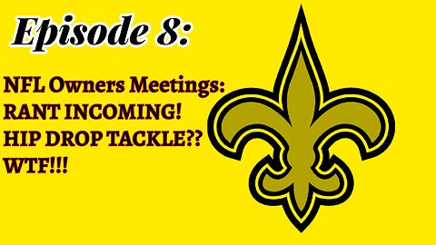 Lets Talk Saints Ep 8: NFL Hip Drop Tackle Rule is Cr*p