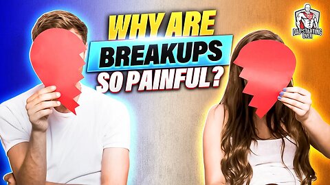 Why Are Breakups So Painful?