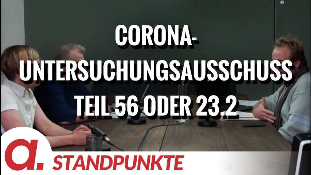 Corona-Untersuchungsausschuss – Teil 56 oder 23.2 | Von Jochen Mitschka