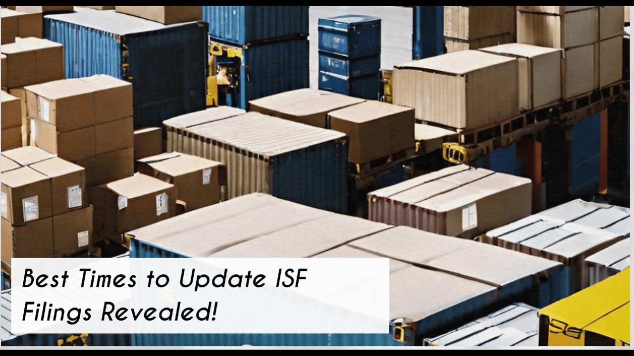 Mastering ISF Updates for Smooth Customs Clearance!