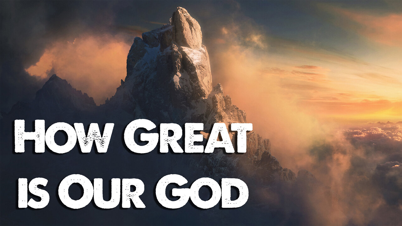 How Great is Our God