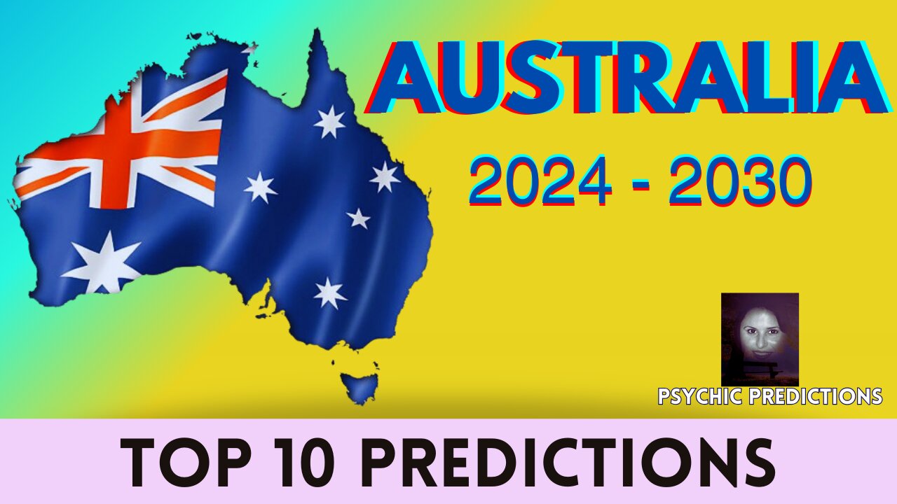 Top 10 Psychic Predictions for AUSTRALIA 2024 - 2030