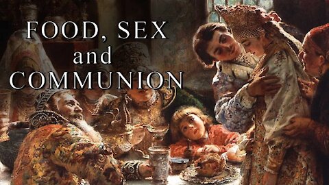 Food, Sex and Communion