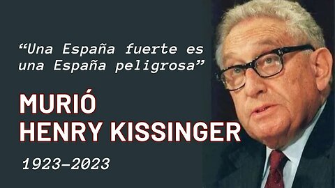 Murió Henry Kissinger, el hombre que odiaba a España