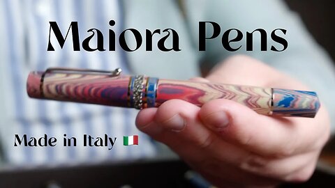 MAIORA | Stunning Fountain Pens Made in Napoli 🇮🇹